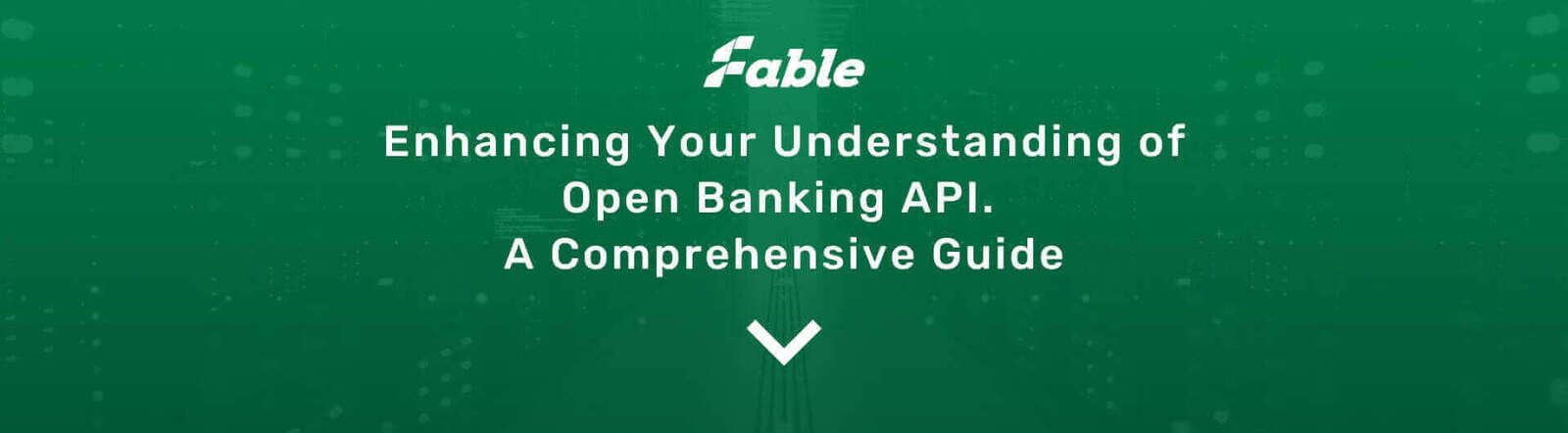 Enhancing Your Understanding of Open Banking API: A Comprehensive Guide